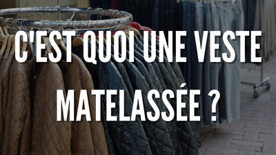 C'est quoi une veste matelassée ?