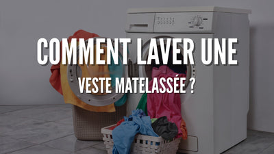 Comment laver une veste matelassée ?