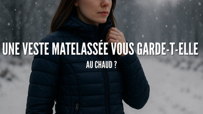 Une veste matelassée vous garde-t-elle au chaud ?